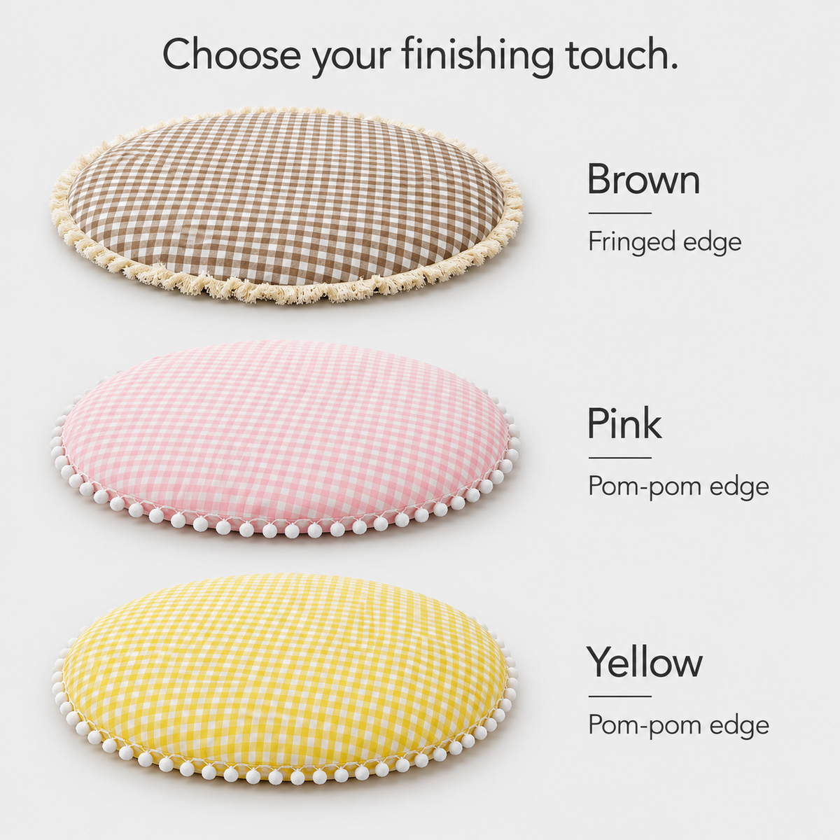 Brown fringed edge, Pink pom-pom edge and Yellow pom-pom edge comparison